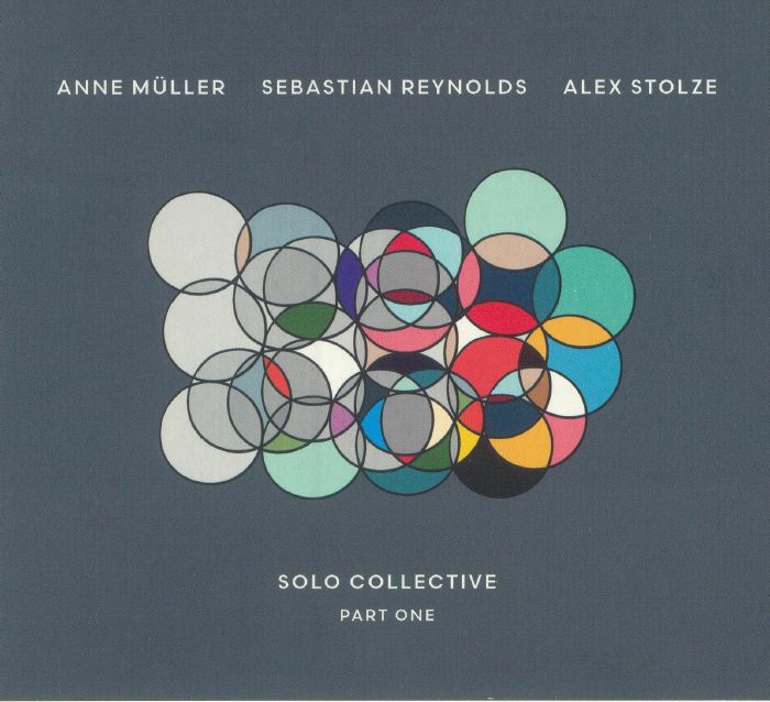 MULLER, Anne/SEBASTIAN REYNOLDS/ALEX STOLZE - Solo Collective: Part One