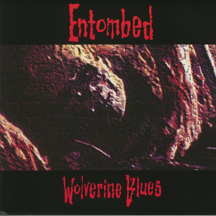 ENTOMBED - Wolverine Blues (reissue)