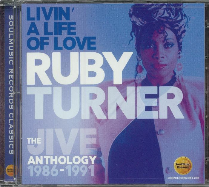 TURNER, Ruby - Livin' A Life Of Love: The Jive Anthology 1986-1991