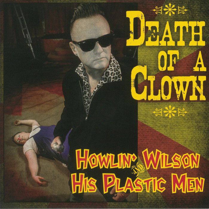 HOWLIN' WILSON & HIS PLASTIC MEN - Death Of A Clown