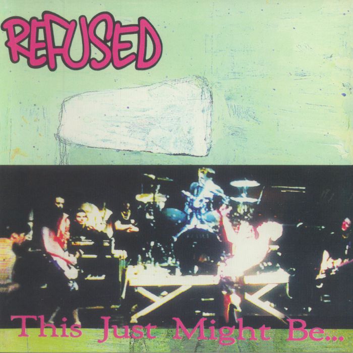 REFUSED - This Just Might Be The Truth