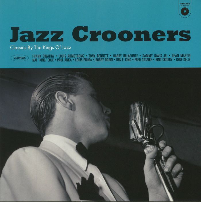 VARIOUS - Jazz Crooners: Classics By The Kings Of Jazz (remastered)