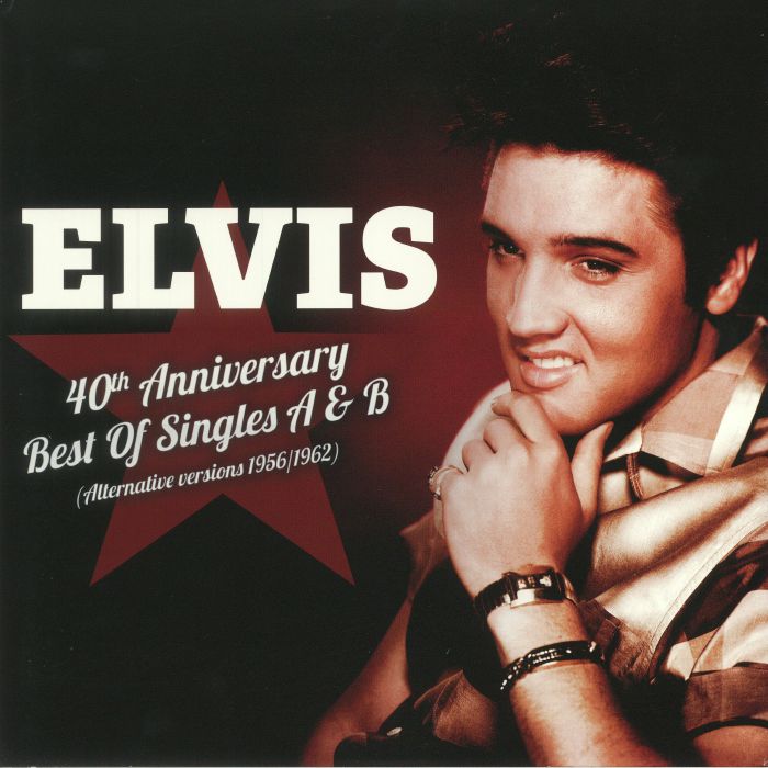 PRESLEY, Elvis - 40th Anniversary Best Of Singles A&B: Alternative Versions 1956/1962