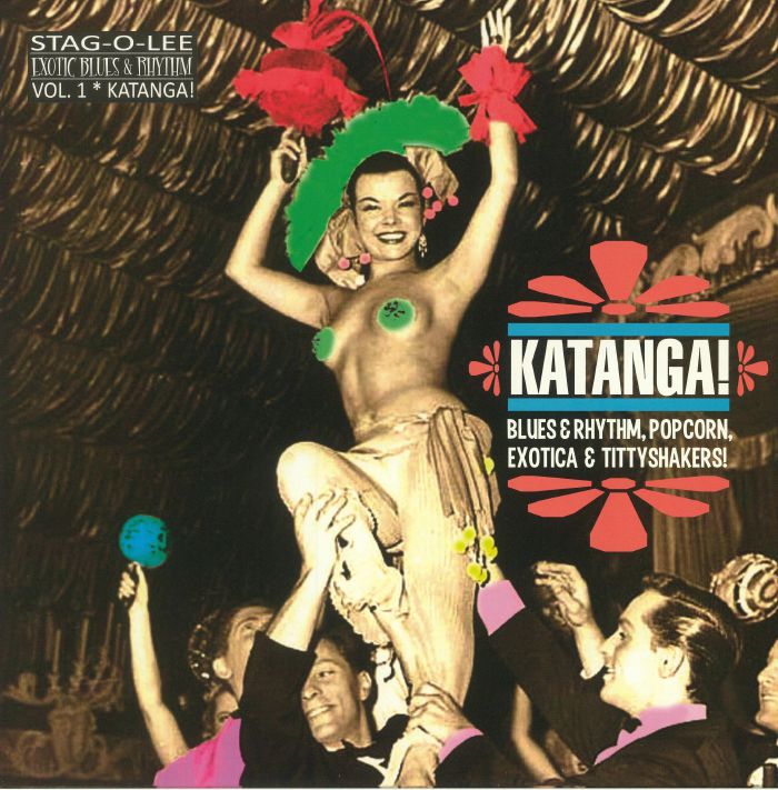 VARIOUS - Katanga! Blues & Rhythm Popcorn Exotica & Tittyshakers! (reissue)