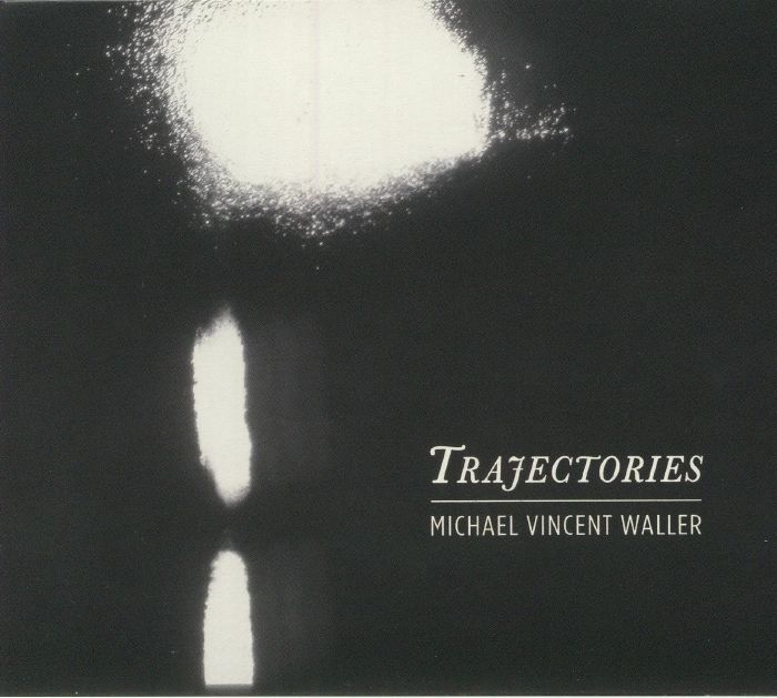 WALLER, Michael Vincent - Trajectories