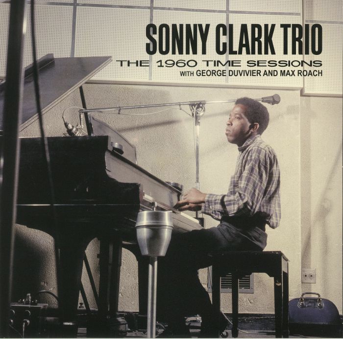 SONNY CLARK TRIO with GEORGE DUVIVIER/MAX ROACH - The 1960 Time Sessions (remastered)
