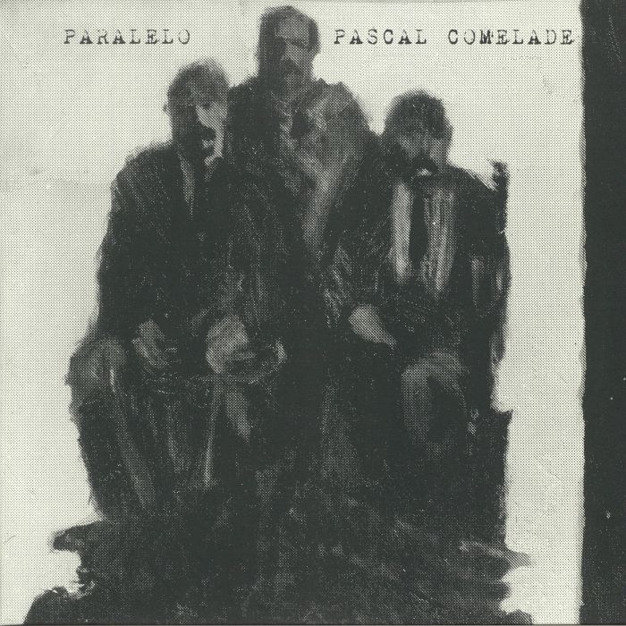 COMELADE, Pascal - Paralelo (reissue)