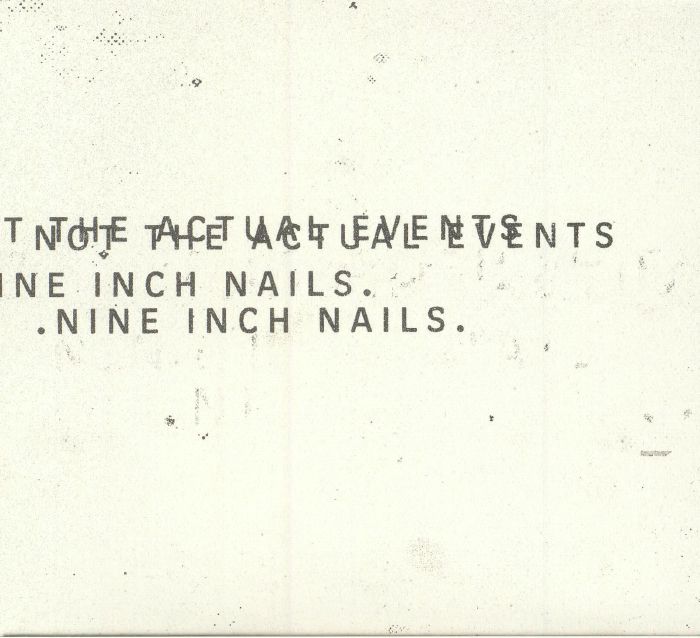 NINE INCH NAILS - Not The Actual Events