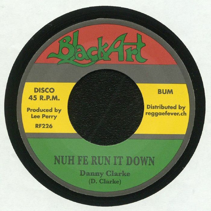 CLARKE, Danny/UPSETTERS - Nuh Fe Run It Down