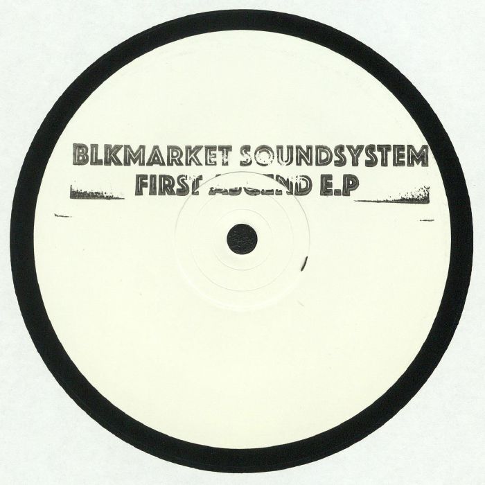 BLKMARKET SOUNDSYSTEM - First Ascend EP