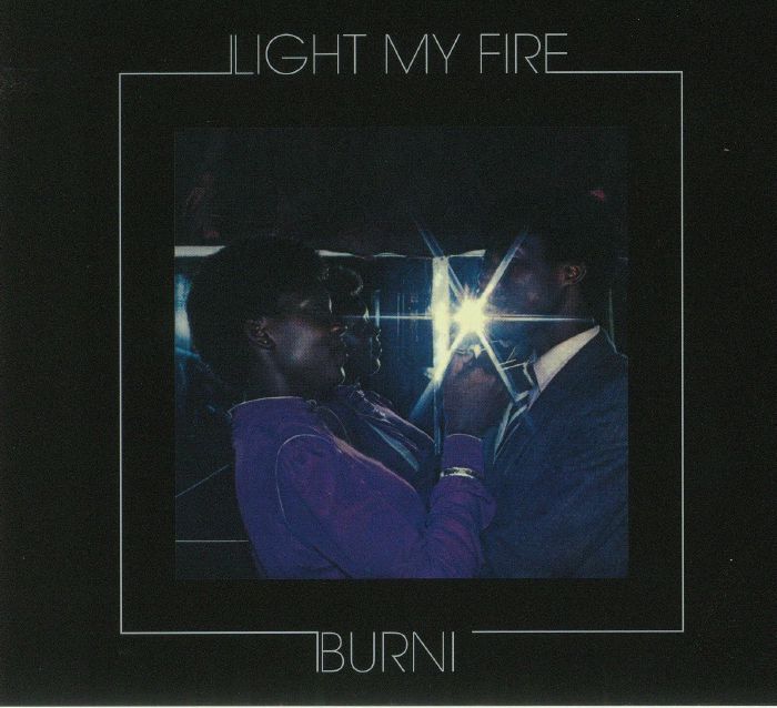BURNIS - Light My Fire (reissue)