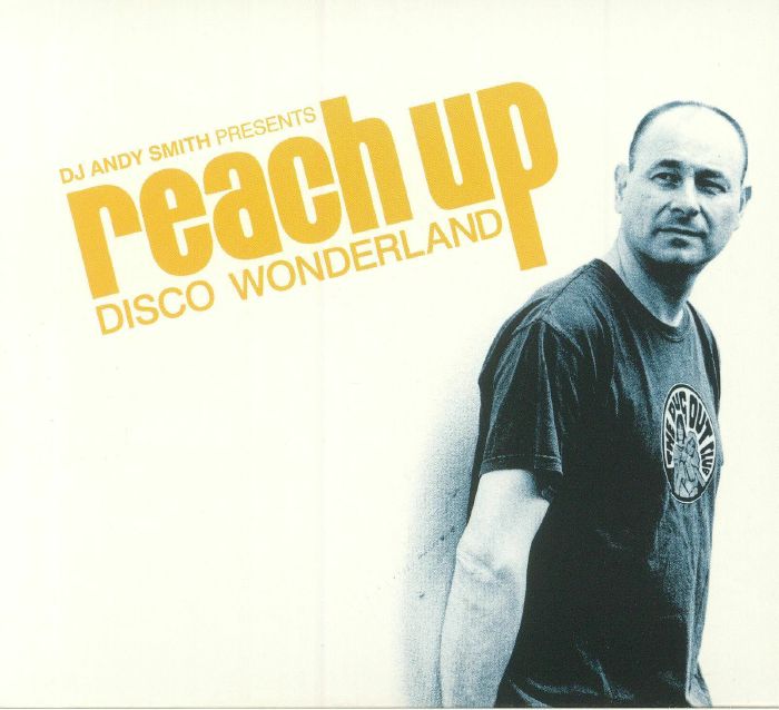 DJ ANDY SMITH/VARIOUS - DJ Andy Smith Presents Reach Up: Disco Wonderland