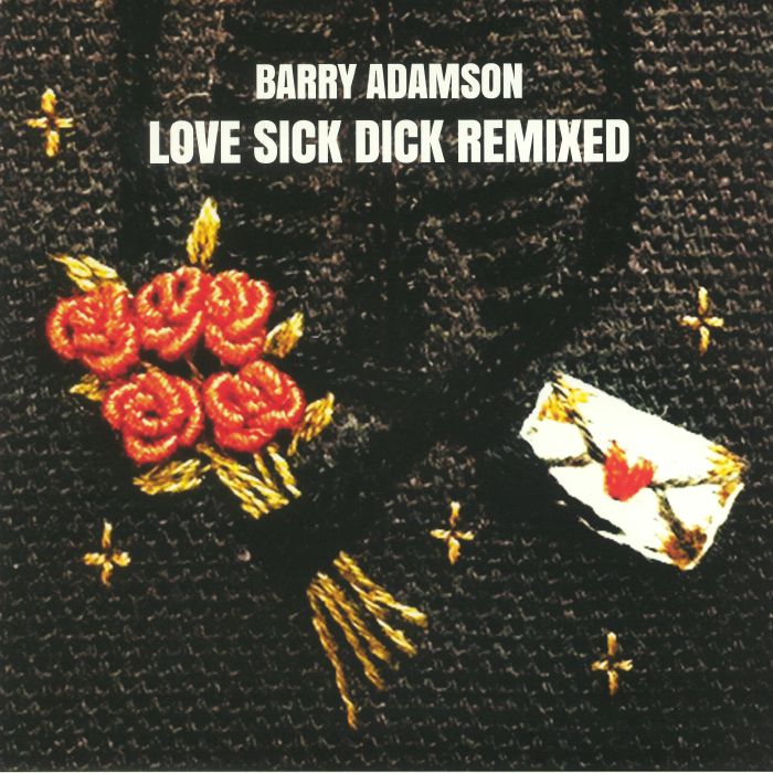 ADAMSON, Barry - Love Sick Dick Remixed