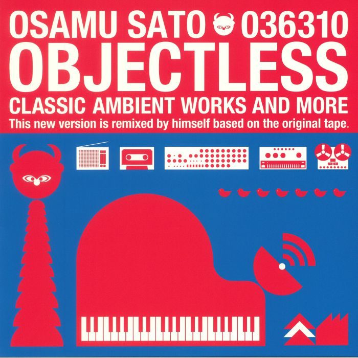 SATO, Osamu - Objectless: Classic Ambient Works & More