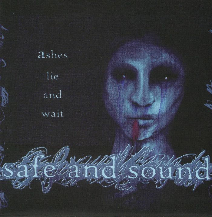 SAFE & SOUND - Ashes Lie & Wait