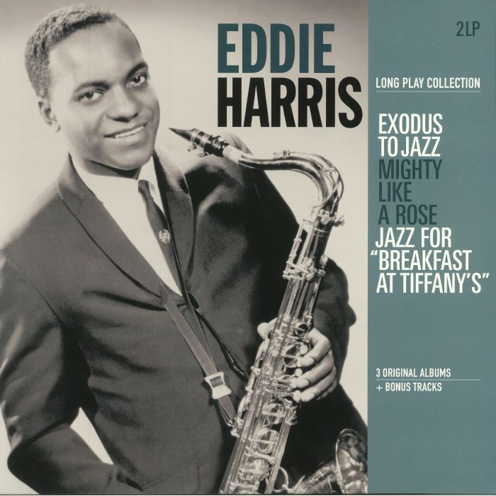HARRIS, Eddie - Exodus To Jazz/Mighty Like A Rose/Jazz For "Breakfast At Tiffany's"