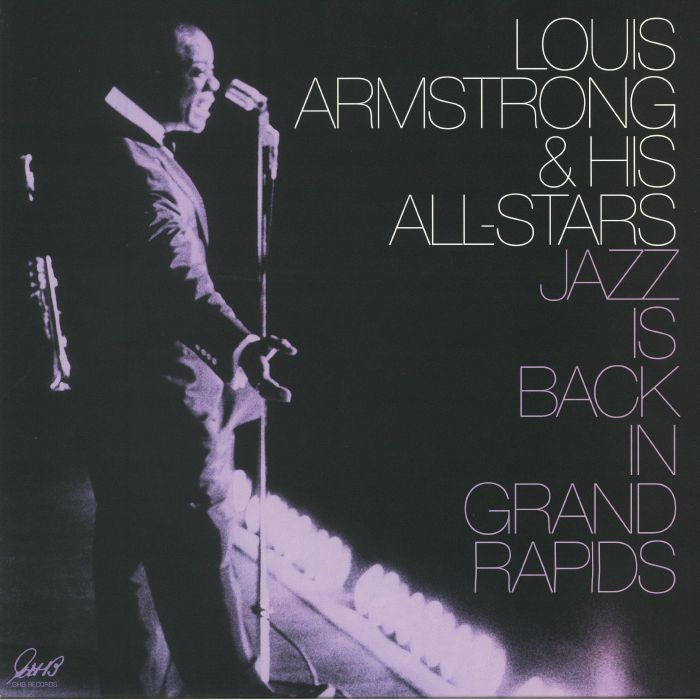 ARMSTRONG, Louis & HIS ALL STARS - Jazz Is Back In Grand Rapids