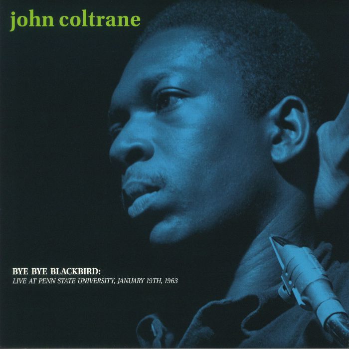 COLTRANE, John - Bye Bye Blackbird: Live At Penn State University January 19th 1963