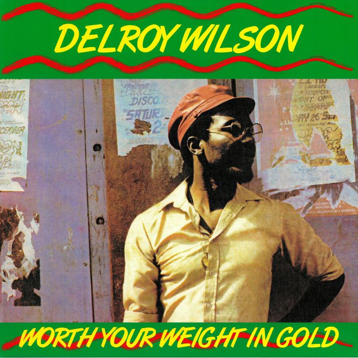 WILSON, Delroy - Worth Your Weight In Gold (reissue)