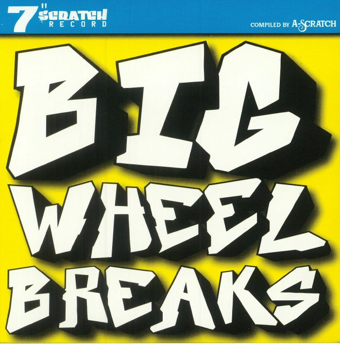 A SCRATCH - Big Wheel Breaks
