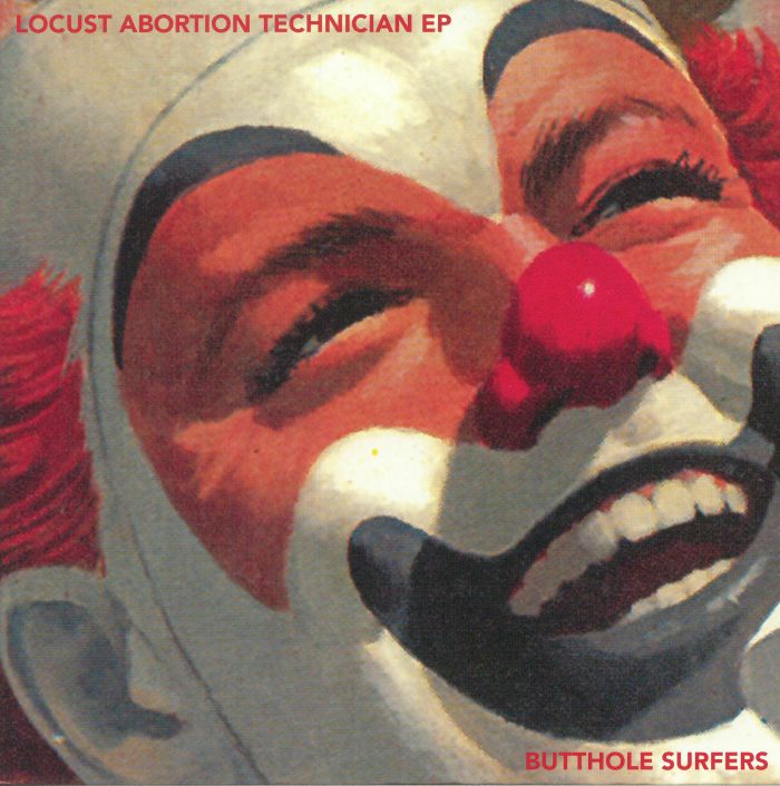 BUTTHOLE SURFERS - Locust Abortion Technician EP
