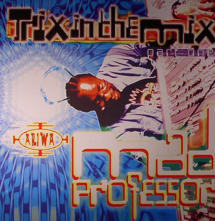 MAD PROFESSOR - Trix In The Mix Part One
