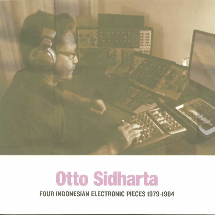 SIDHARTA, Otto - Four Indonesian Electronic Pieces 1979-1984