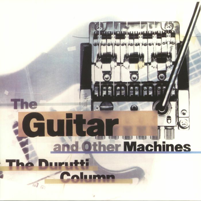 DURUTTI COLUMN, The - The Guitar & Other Machines