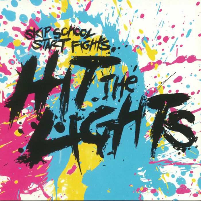 HIT THE LIGHTS - Skip School Start Fights (reissue)