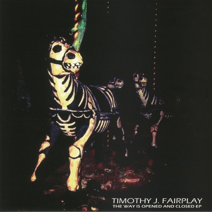FAIRPLAY, Timothy J - The Way Is Opened & Closed EP