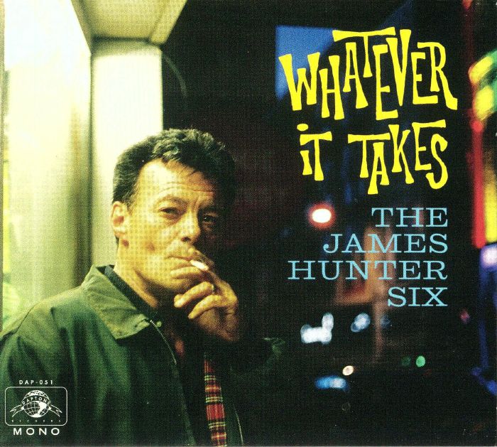 JAMES HUNTER SIX, The - Whatever It Takes