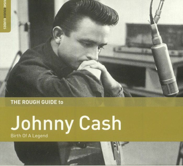CASH, Johnny - The Rough Guide To Johnny Cash: Birth of a legend