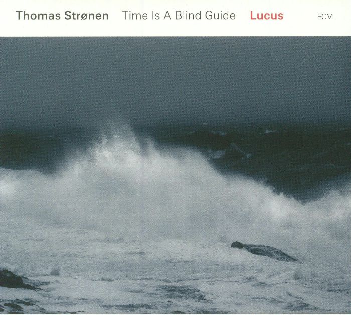 STRONEN, Thomas/TIME IS A BLIND GUIDE - Lucus