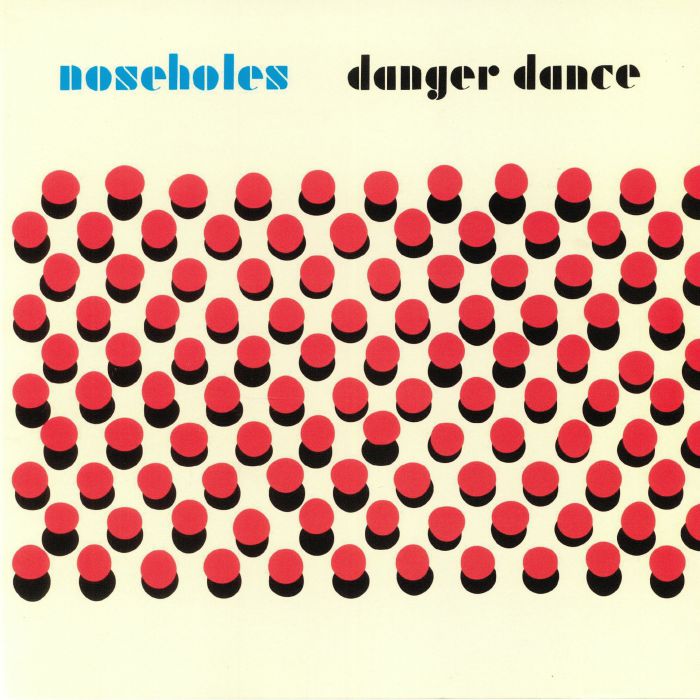 NOSEHOLES - Danger Dance