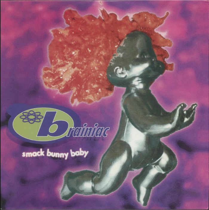 BRAINIAC - Smack Bunny Baby (reissue)