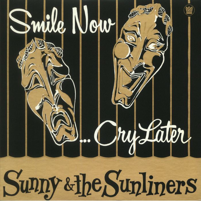 SUNNY & THE SUNLINERS - Smile Now Cry Later (remastered)