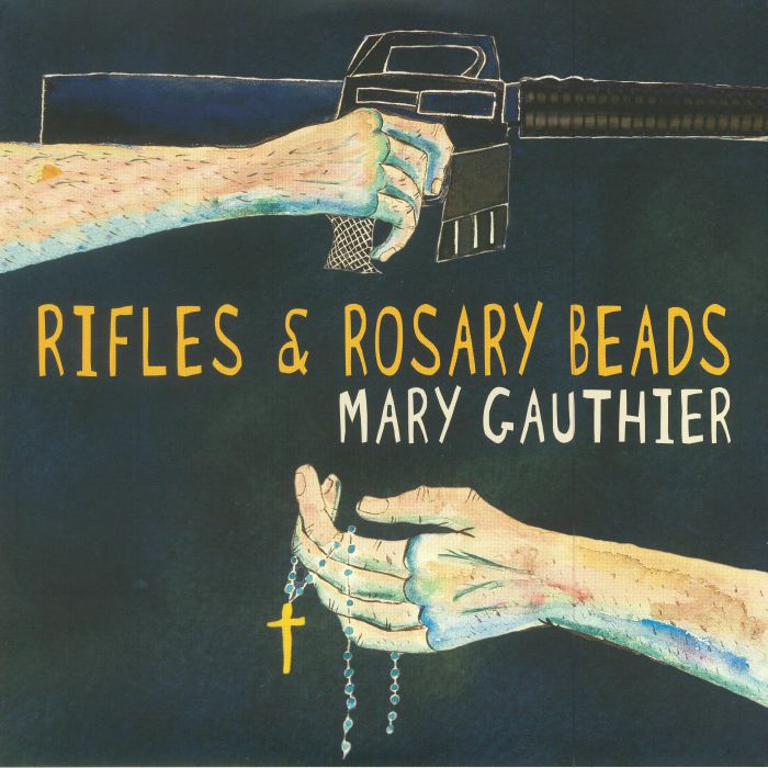 GAUTHIER, Mary - Rifles & Rosary Beads