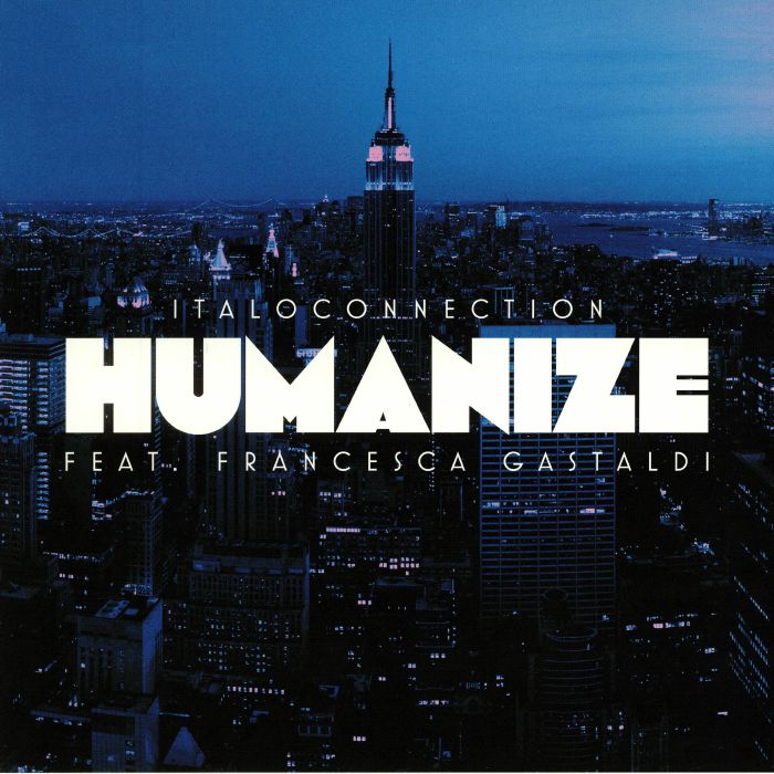 ITALOCONNECTION feat FRANCESCA GASTALDI - Humanize