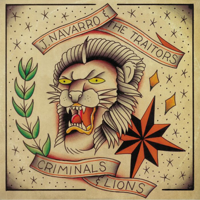 NAVARRO, J & THE TRAITORS - Criminals & Lions (reissue)