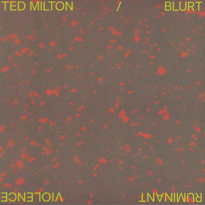 MILTON, Ted/BLURT - Ruminant Violence