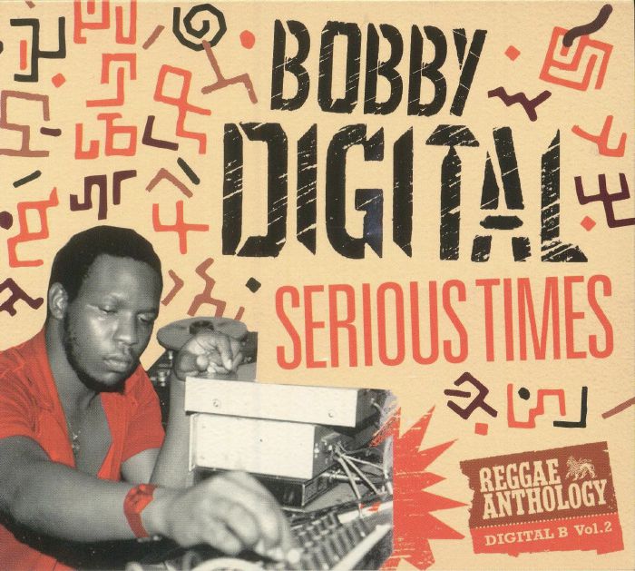 BOBBY DIGITAL/DJ MIGHTY MIKE/VARIOUS - Serious Times: Bobby Digital Reggae Anthology Vol 2
