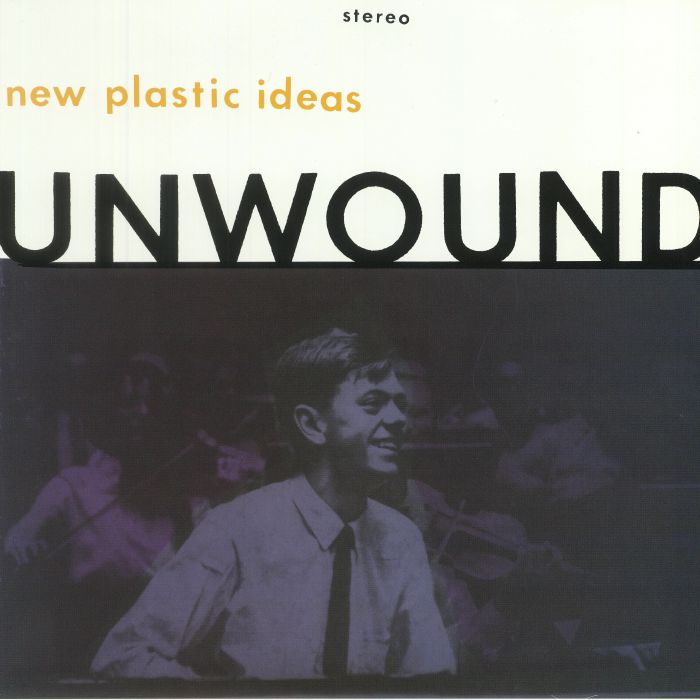 UNWOUND - New Plastic Ideas (reissue)