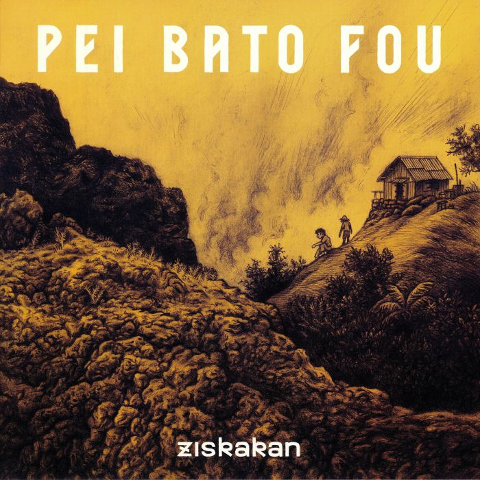 ZISKAKAN - Pei Bato Fou (reissue)