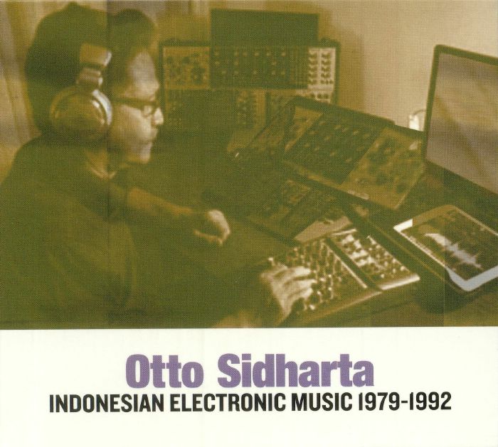 SIDHARTA, Otto - Indonesian Electronic Music 1979-1992