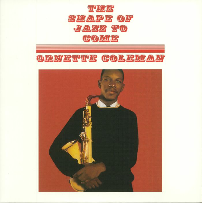 COLEMAN, Ornette - The Shape Of Jazz To Come