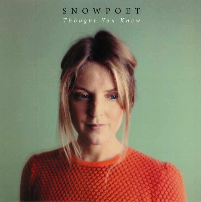 SNOWPOET - Thought You Knew
