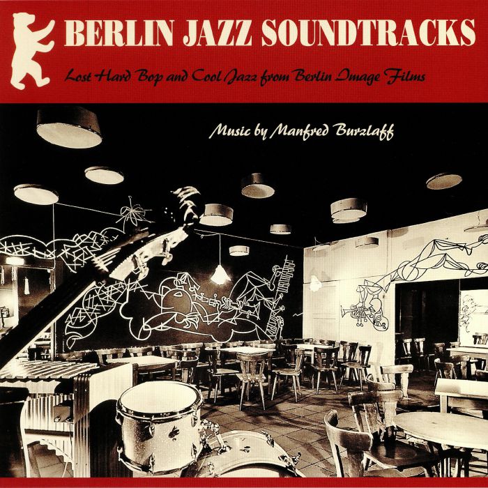 BURZLAFF, Manfred - Berlin Jazz Soundtracks: Lost Hard Bop & Cool Jazz From Berlin Image Films