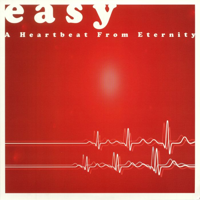 EASY - A Heartbeat From Eternity