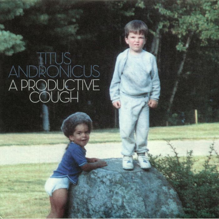 TITUS ANDRONICUS - A Productive Cough