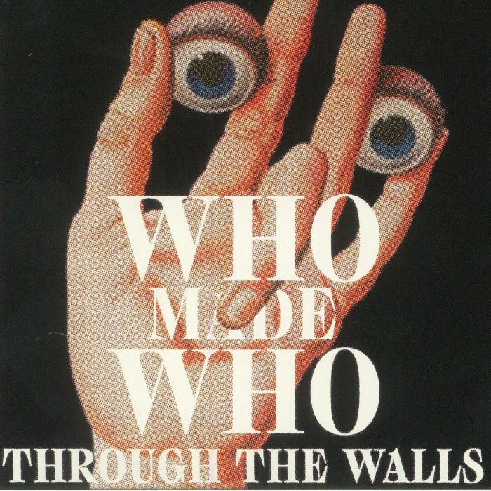 WHOMADEWHO - Through The Walls